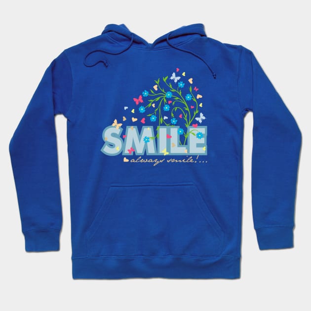 Smile, always smile Hoodie by mkbl